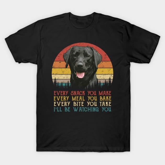 Vintage Every Snack You Make Every Meal You Bake Black Labrador Retriever T-Shirt by SportsSeason